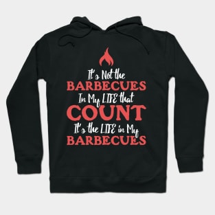Grilling Not Barbecue In Life Count BBQ Quote Gift Hoodie